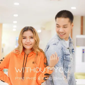 Without You by Pyae Phyo