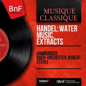 Handel: Water Music, Extracts (Mono Version) by 