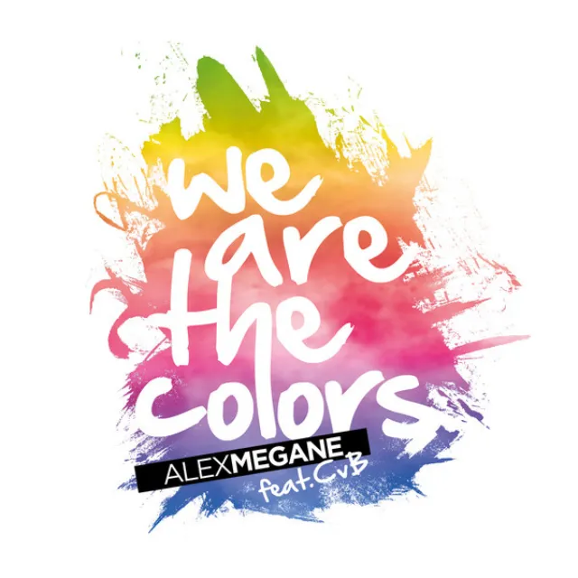 We Are the Colors - Original Edit