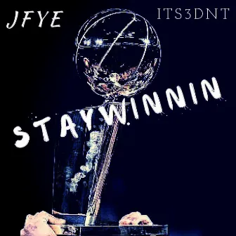 StayWinnin by J fye