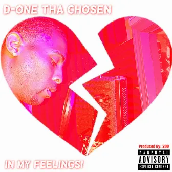 In My Feelings by D-One Tha Chosen