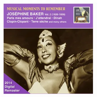 Musical Moments to Remember: Joséphine Baker, Vol. 2 (2014 Digital Remaster) by Joséphine Baker