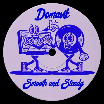 Smooth and Steady (Radio Edit) by Domavik