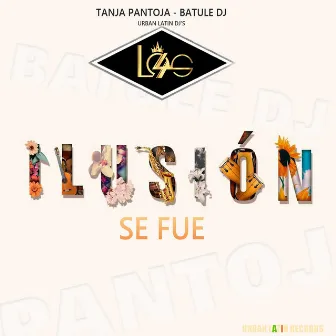 Se Fue - Ilusion by Tania Pantoja