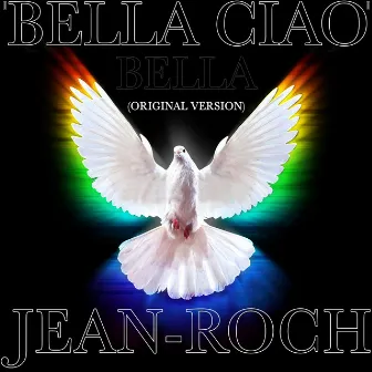 Bella ciao bella by Jean-Roch