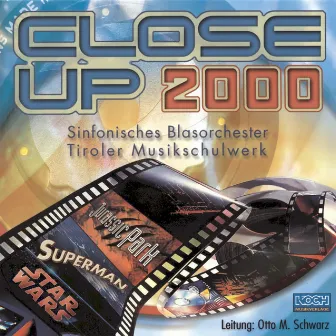 Close Up 2000 by Sinfonisches Blasorchester Tiroler Musikschulwerk