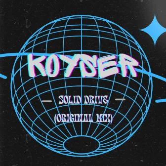 Solid Drive (Original Mix) by Koyser