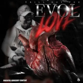 EVOL LOVE by Trill Boy Tee