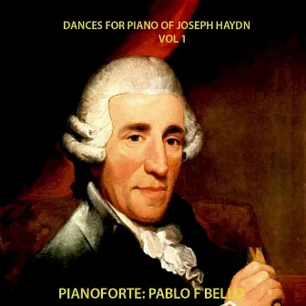 Dances for Piano of Joseph Haydn Vol 1 by Pablo F Bello