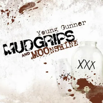 Mudgrips and Moonshine EP by Young Gunner