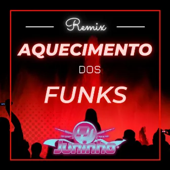 Aquecimento Dos Funks by Dj juninho Bns