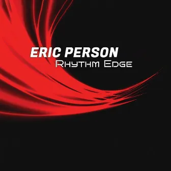 Rhythm Edge by Eric Person