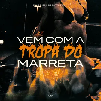 Vem Com a Tropa do Marreta by Unknown Artist