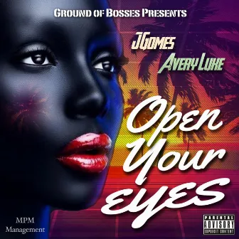 Open Your Eyes by J Gomes