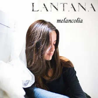 Melancolía by Lantana