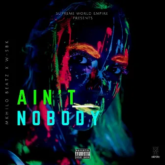 Ain't Nobody by Mkhilo Beatz