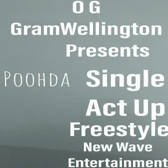 Act Up Freestyle by O. G. Gramwellington