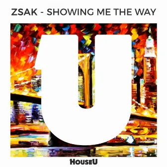 Showing Me The Way by Zsak