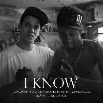 I Know by Duzzão