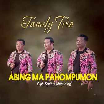 Abing Ma Pahompumon by FAMILY TRIO