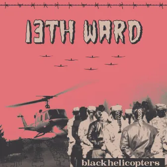 Black Helicopters (Hot Spring Guitar) by 13th Ward Social Club