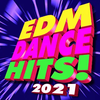 EDM Dance Hits! 2021 by Remixed Factory