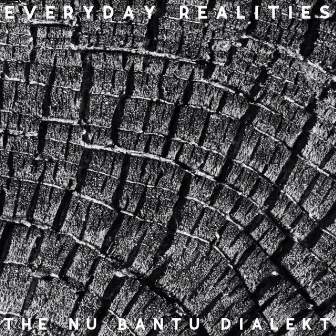 The Nu Bantu Dialekt - Everyday Realities by Tee Illa