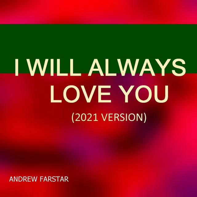 I Will Always Love You (2021 Version)