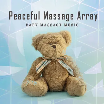 Peaceful Massage Array by Baby Massage Music