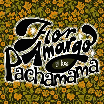 Los Pachamama y Flor Amargo by Los Pachamama