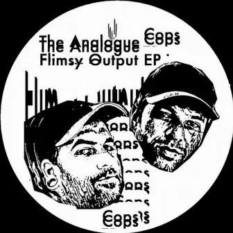 Flimsy Output EP by Analogue Cops