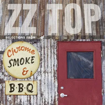 Chrome Smoke & BBQ: The ZZ Top Box by ZZ Top