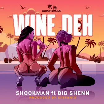 Wine Deh by Big Shenn