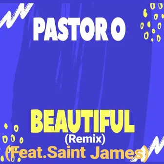 Beautiful (Remix) by Pastor O