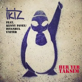 Her Yer Taksim (feat. Kenny Pavey & Istanbul United) by Ikiz