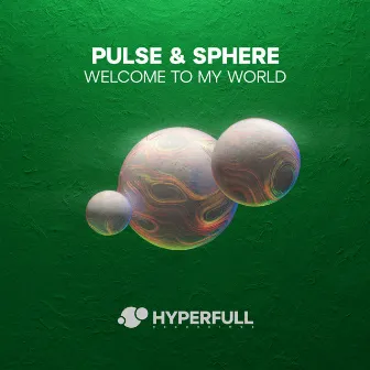 Welcome To My World by Pulse & Sphere