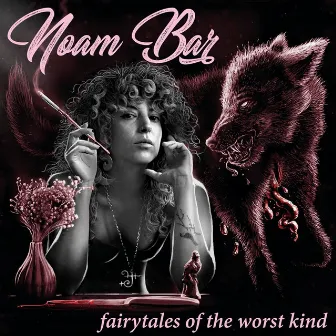 Fairytales Of The Worst Kind by Noam Bar