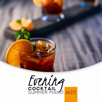 Evening Cocktail: Summer Piano Jazz - Romantic Music for Restaurant, Cafe Bar & Amazing Mood by Cafe Bar Jazz Club