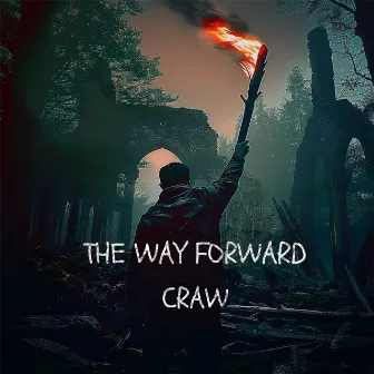 THE WAY FORWARD by craw