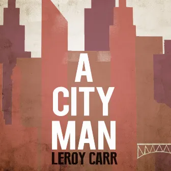 A City Man by Leroy Carr