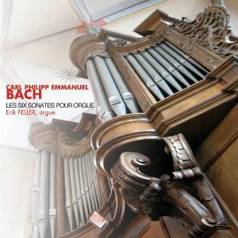 C.P.E. Bach : Les 6 Sonates pour orgue by Erik Feller