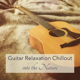 Guitar Relaxation Chillout into the Nature by Unknown Artist