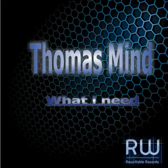 What I Need by Thomas Mind