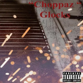 Choppas & Glockzz by YJB TOBY