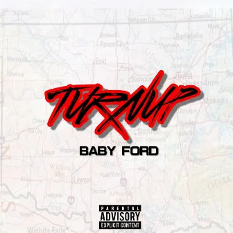 TURNUP by BABY FORD