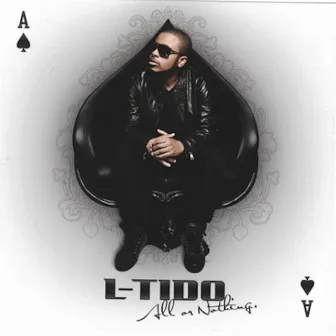 All Or Nothing by L-Tido