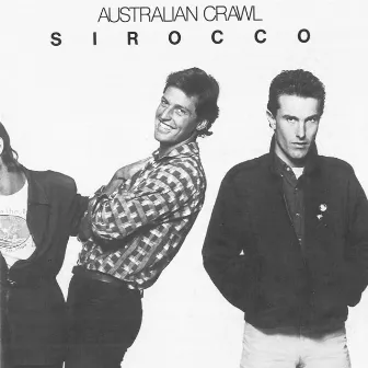 Sirocco (Remastered) by Australian Crawl