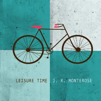 Leisure Time by J.R. Monterose