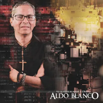 Yo Quiero Alabar a Cristo by Aldo Blanco