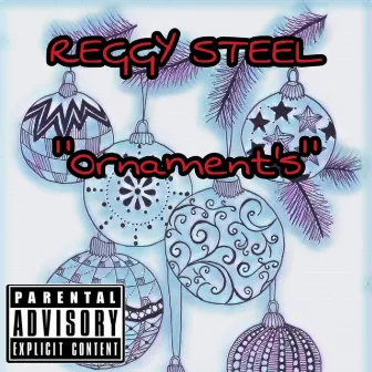 Ornament's by Reggy Steel